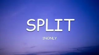 1nonly - Split (Lyrics)🎵