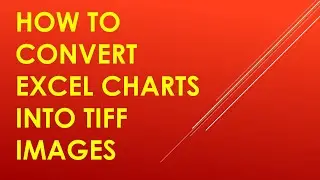 How to Convert Excel Charts inTo TIFF Images