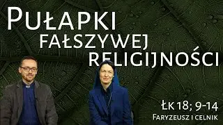 [#86] Zdrowa i fałszywa religijność. Łk 18; 9-14 s. Judyta Pudełko, o. Piotr Kropisz