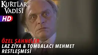 Laz Ziya & Tombalacı Mehmet Restleşmesi - Kurtlar Vadisi | Özel Sahneler