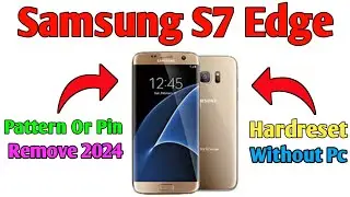 Galaxy S7 Edge Pattern Lock Pin Lock Password Lock Remove Without PC | How To Reset Galaxy S7 Edge?