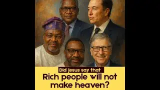 WILL RICH PEOPLE MAKE HEAVEN?