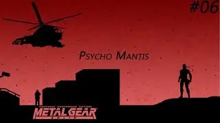 Metal Gear Solid #6 - Psycho Mantis