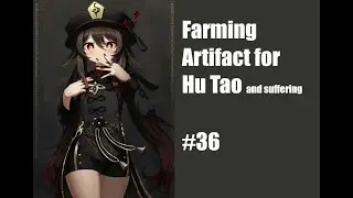 Farming Artifact for Hu Tao - Day 36 - Genshin Impact