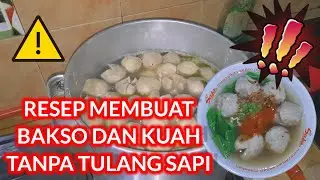 CARA MEMBUAT KUAH BAKSO | RESEP KUAH BAKSO TANPA TULANG SAPI !!