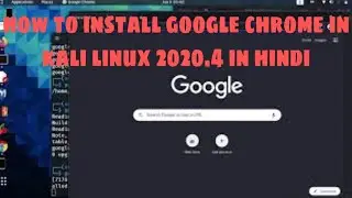how to install google chrome in kali linux 2020.4 in hindi
