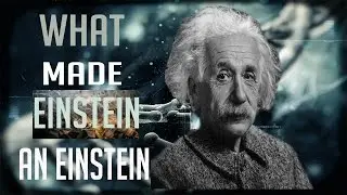 What Made EINSTEIN A GENIUS?????