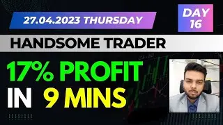 17 percent profit in 9 min | Morning Session | 27.04.23 Thursday |  @kshitijdiamond | Day 16