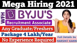 BYJUS RECRUITMENT 2021 || WORK FROM HOME || Rs. 30,000/- per Month || Full Details by - HARSHIT KARN