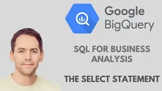 Learn SQL for Business Analysis: Select Statement for Beginners