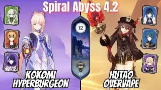 Kokomi Hyperburgeon / Hutao Overvape Spiral Abyss 4.2 Floor 12 Genshin Impact