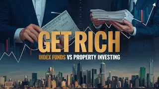 Should You Invest In INDEX FUNDS Or PROPERTY To Become RICH