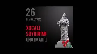 26 Fevral - Xocalı soyqırımı