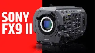 Sony FX9II - Sony's Most Ambitious Project!
