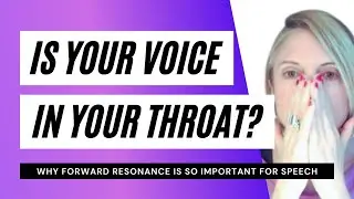 Does your voice feel stuck in your throat when you speak?  The importance of forward resonance.