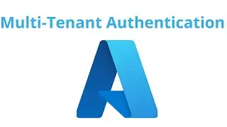 Azure | Active Directory | Multi-Tenant Authentication
