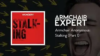 Armchair Anonymous: Stalking (Part 1) | Armchair Expert with Dax Shepard