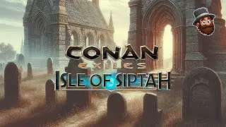 We Die [E9] - Isle of Siptah Conan Exiles Co-Op 2025
