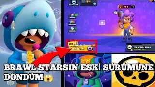 BRAWL STARS'IN ESKİ SÜRÜMÜNE DÖNDÜM KUTULAR VAR😱