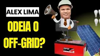 ALEX LIMA Não Gosta do OFF-GRID? ATENÇÃO, Desafio aos YOUTUBERS