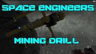 Space Engineers - How To Build A Mining Drill - Floppy Mc Mining Carriage!