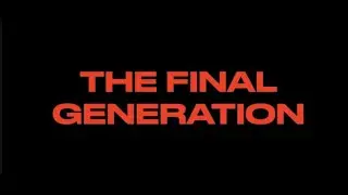THE FINAL GENERATION--Prophecy By The Numbers