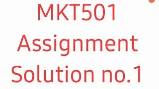 Assignment Solution No.1 MKT501 spring2021