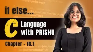 18.1 Conditional Statements (if..else) in C | | C Language Complete Course