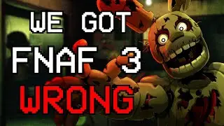 Why FNAF 3 Is The MOST Misunderstood FNAF Game
