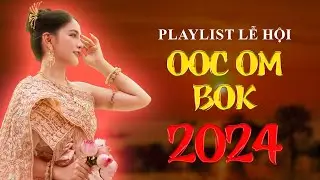 Tổng Hợp Nhạc Đua Ghe Ngo Hay Nhất 2024 || Lễ Hội Ooc Om Bok~ Thương Em Một Đời Remix