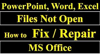 How to Fix PowerPoint, Word, Excel Files Not Open. How to  Repair  MS Office.
