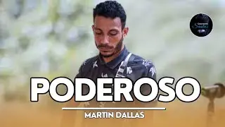 Martin Dallas | Poderoso (Louvores Santos)