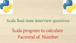 Scala Real-time interview questions - Scala program to calculate Factorial of a given number