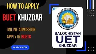 BUET online admissions || How to apply online in Balochistan UET Khuzdar University