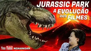 JURASSIC PARK - A EVOLUÇÃO DOS FILMES e os EFEITOS ESPECIAIS