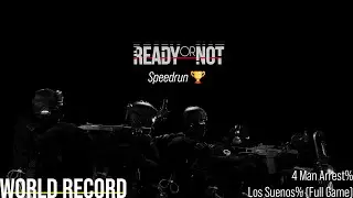 [Ready or Not] Los Suenos 4 Man Arrest% Speedrun (World Record)