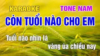 Còn Tuổi Nào Cho Em Karaoke Tone Nam Nhạc Sống gia huy beat