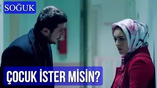 Çocuk İster Misin? | Soğuk