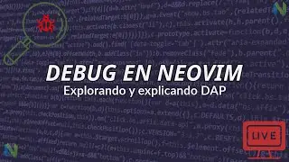 [EN DIRECTO] 🔴  Debugging en Neovim Que es DAP y como funciona.