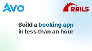 Build a booking app in less than an hour with Rails and Avo Admin