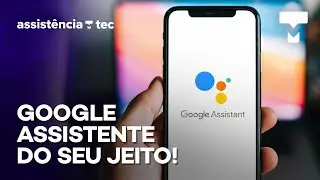 Como mudar a voz do Google Assistente – Assistência Tec 
