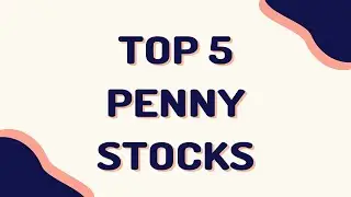 Top 5 Penny Stocks