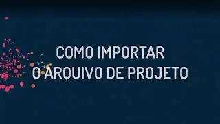 Como importar o arquivo do projeto (XML, TXT ou PCT)
