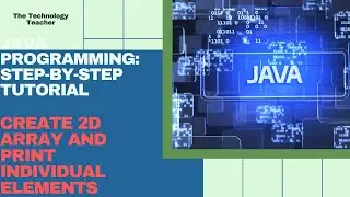 Java Tutorial Create 2D Array And Print Individual Elements