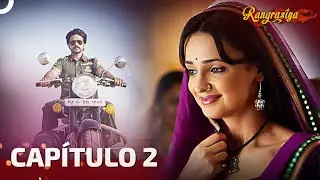 Rangrasiya Capítulo 2 | Novela India | Doblado en Español