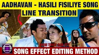 Hasili Fisiliye Song Line Transition Effect Creation | Aadhavan | Tamil