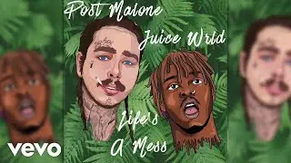 Juice WRLD x Post Malone - Life's A Mess (No Clever, No Halsey)