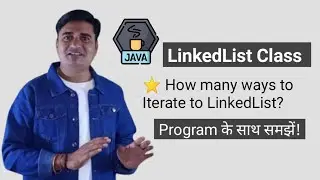 How Many Ways to iterate LinkedList in java | How To Iterate LinkedList in Java