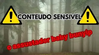 O assutador Baby Bunyip (CONTEUDO SENSIVEL)