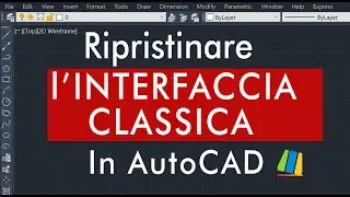 Restore Classic Interface from AutoCAD 2015 to 2024